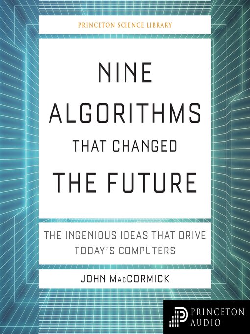Title details for Nine Algorithms That Changed the Future by John MacCormick - Available